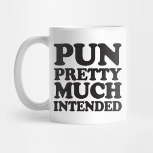 Pun pretty much intended Mug